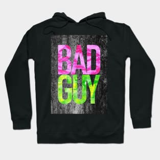 Bad Guy Hoodie